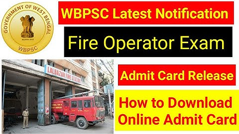 WBPSC Fire Operator Result / Wbpsc new notice / wbpsc latest news / wbpsc fire operator admit card