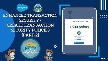 Create Transaction Security Policies [Part2] | Enhanced Transaction Security #Salesforce #Trailhead