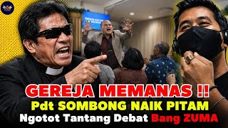 MEMANAS🔥 Pdt Naik Pitam Ngotot Tantang Debat Bang ZUMA