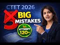 CTET 2026: 1st Attempt में ये गलती मत करना! ❌ My 5 Big Mistakes & Strategy for Beginners