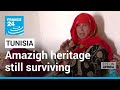 In Tunisia Amazigh Culture And Language Still Surviving FRANCE 24 English