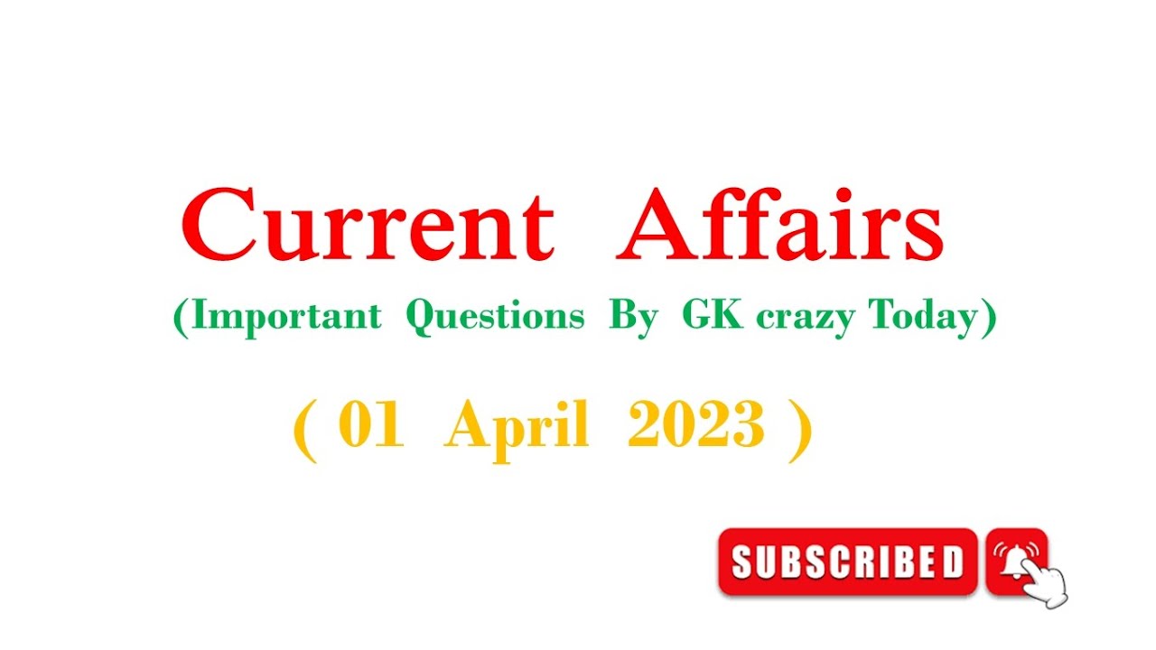 Important Current Affairs 01 April 2023 SSC GD CHSL 