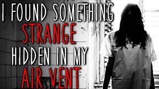"I Found Something STRANGE Hidden in my Air Vent" Creepypasta