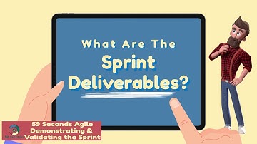 The Agile Sprint Deliverables with 59 Seconds Agile