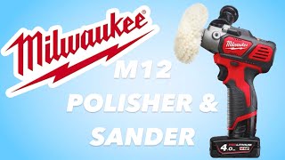 Milwaukee M12 Polisher Sander Review