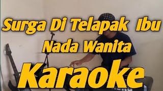 Surga Di Telapak Kaki Ibu Karaoke Melayu Nada Wanita Versi Korg Pa700