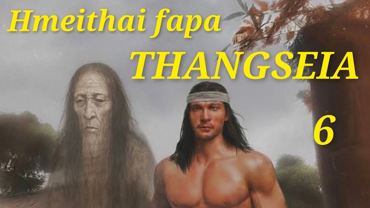 PASALTHA THANGSEIA ( THEN - 6 ) Mafaka khiangte 