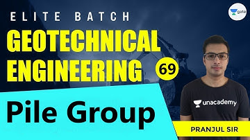 Pile Group | L - 69 | Geotechnical Engineering | Elite Batch | Pranjul Sir
