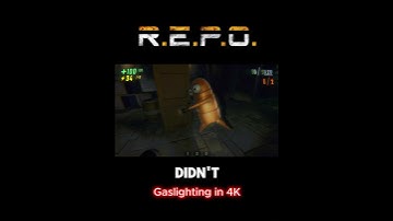 Gaslighting in 4K in R.E.P.O #repo