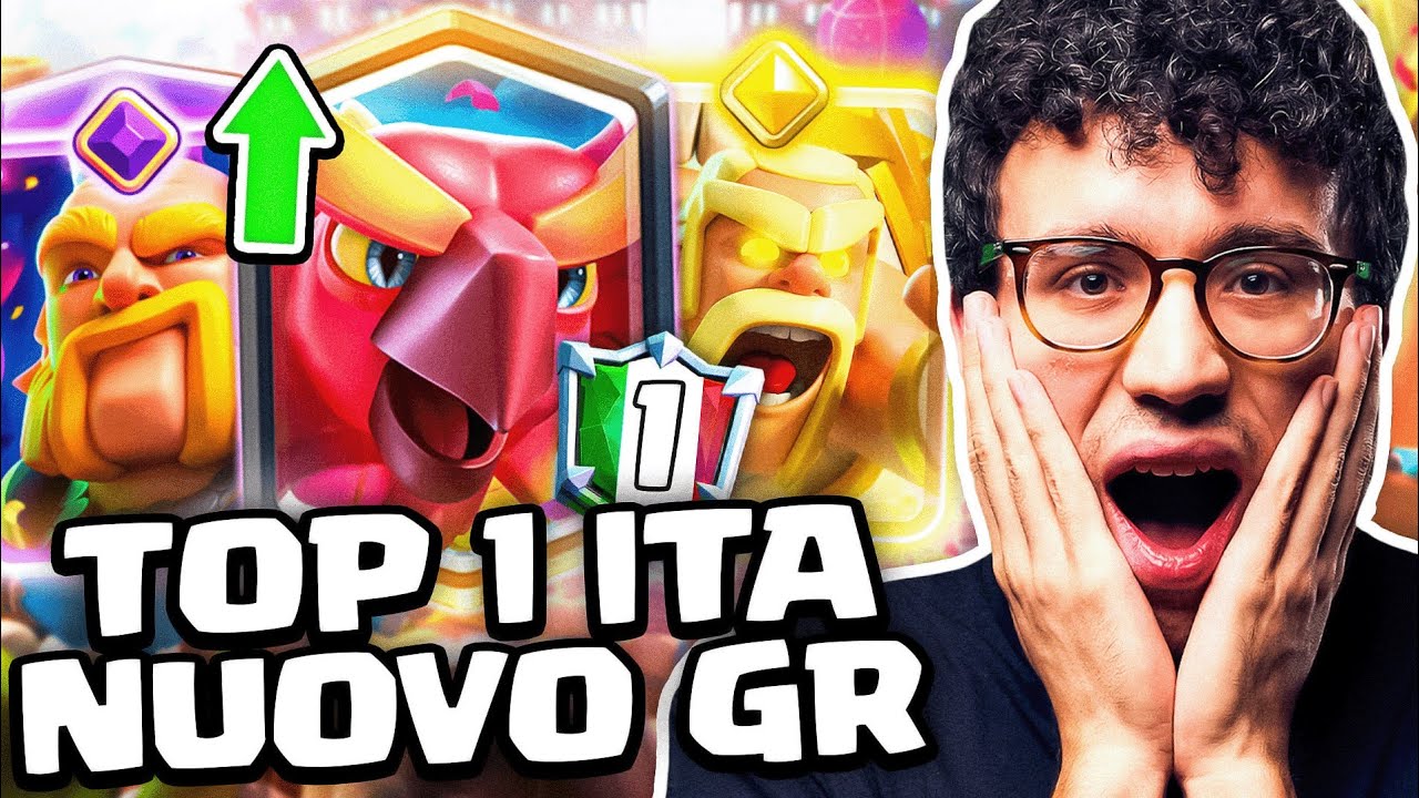 TOP 1 ITALIA E 40 AL MONDO CON UN NUOVO GR POST BILANCIAMENTO! - CLASH ROYALE ITA