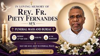 Funeral & Burial of Rev. Fr. Piety Fernandes SFX | TFRCC Memorials