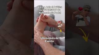 ⏩ Última Aula do Workshop Prático da Reflexologia Podal