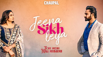 Latest Punjabi Song 2021 Jeena Sikh Leya | Punjabi Movie Teri Meri Nai Nibhni HD Song | Chaupal