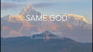 Same God - Elevation Worship ft. Jonsal Barrientes (Lyrics)