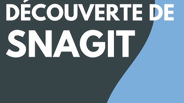Découverte de Snagit