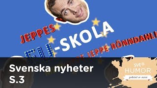 Svenska nyheter (S03E10) - Jesper Rönndahl lär dig allt om EU