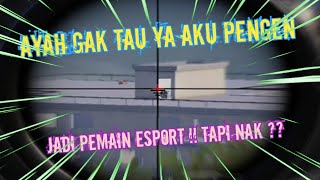 ayah ngak tau ya aku pengen jadi pemain esport !! isi hati para gamers sejati !! | PUBGM INDONESIA