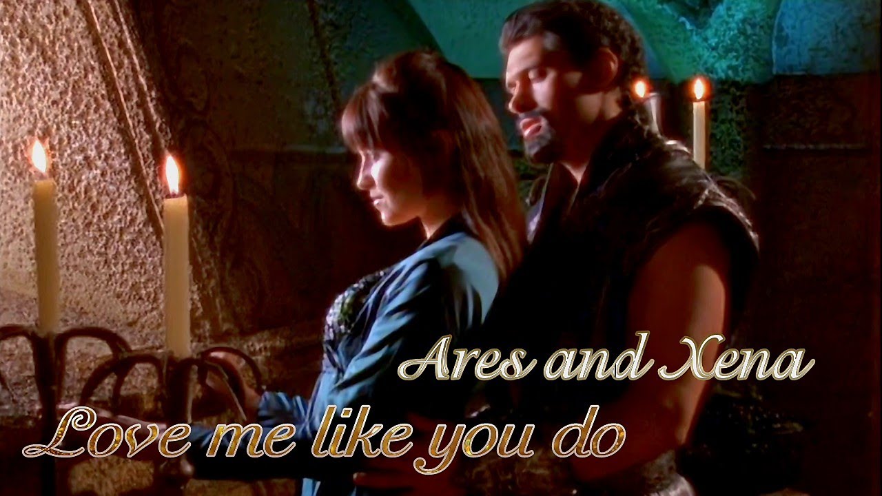 Ares and Xena - Love me like you do