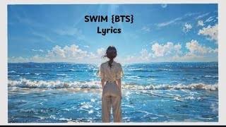 SWIM  - B.T.S (lyrics//)