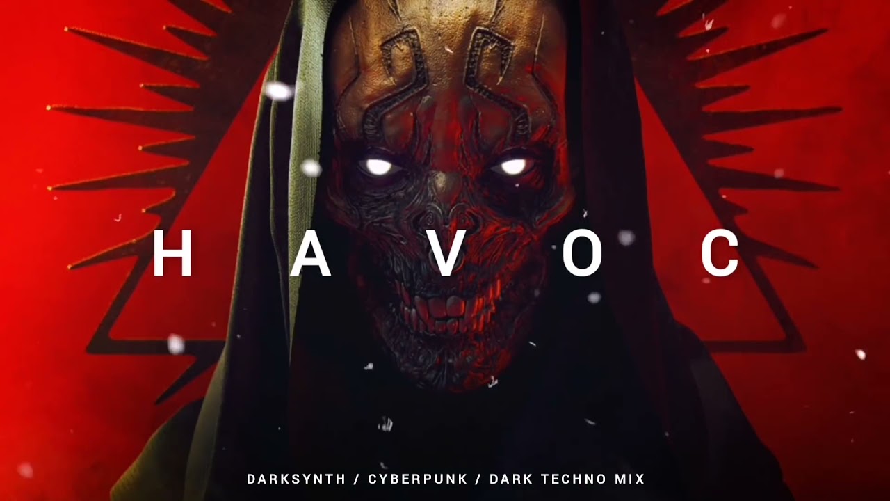 HAVOC - Dark Techno  Cyberpunk  Darksynth Mix