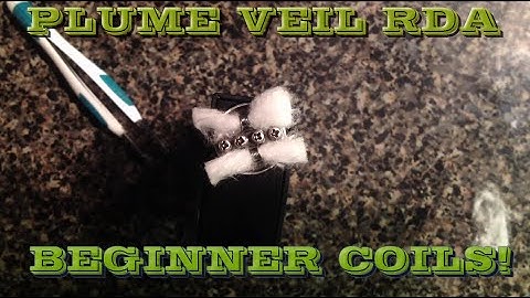 Plume Veil RDA - How to Build Coils for Beginners - .3 Ohm
