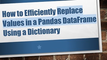 How to Efficiently Replace Values in a Pandas DataFrame Using a Dictionary