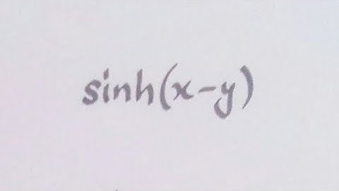 sinh (x-y) = sinh x cosh y - cosh x sinh y || Hyperbolic Trigonometric Identities