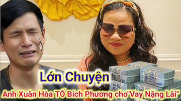 Lớn Chuyện: Anh Xuân Hòa TỐ Bích Phương cho "Vay.Nặng.Lãi" khiến CĐM bức xúc.Sự Thật là?