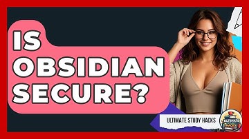 Is Obsidian Secure? - Ultimate Study Hacks