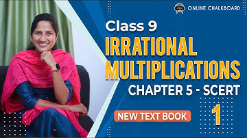 Class 9 || Chapter 5 || IRRATIONAL MULTIPLICATION  | Part 1 | New Text Book 2024-25  SCERT Kerala