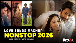 Romantic Love Songs Mashup 2026 Jukebox | Hindi Songs Nonstop | VDj Royal