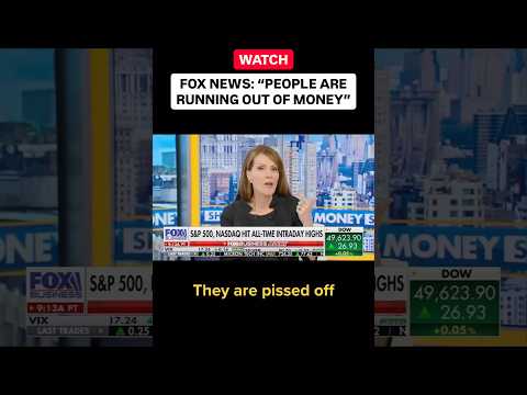FOX NEWS: “PEOPLE ARE RUNNING OUT OF MONEY”
