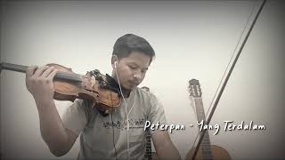 Peterpan   Yang Terdalam  Violin Cover 