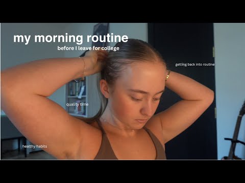 my morning routine before I leave for college | getting back into routine