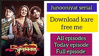 Junooniyat Full episodes today | Download kare free me |Junooniyat Full episodes today #junooniyat