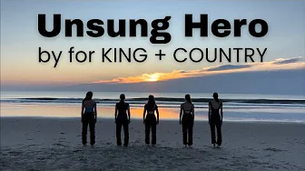 for KING + COUNTRY | Unsung Hero (Featuring The Quiner Sisters)