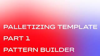 Palletizing Template Part 1: Pattern builder News