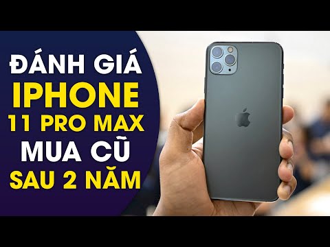 Đánh giá iPhone 11 Pro Max mua cũ sau 2 năm: Vẫn quá tốt