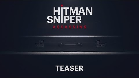 Hitman  Sniper Assassins | Teaser Trailer
