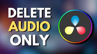 How To Delete Audio Only in Davinci Resolve 18 | Remove Audio | Tutorial