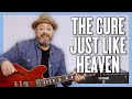 The Cure Just Like Heaven Guitar Lesson + Tutorial