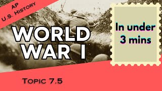 World War I in Under 3 mins (APUSH Unit 7 Topic 5) 7.5