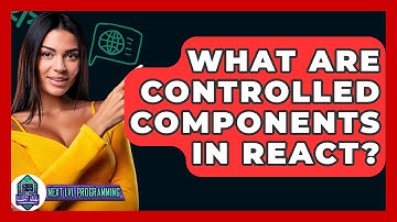 What Are Controlled Components In React? - Next LVL Programming