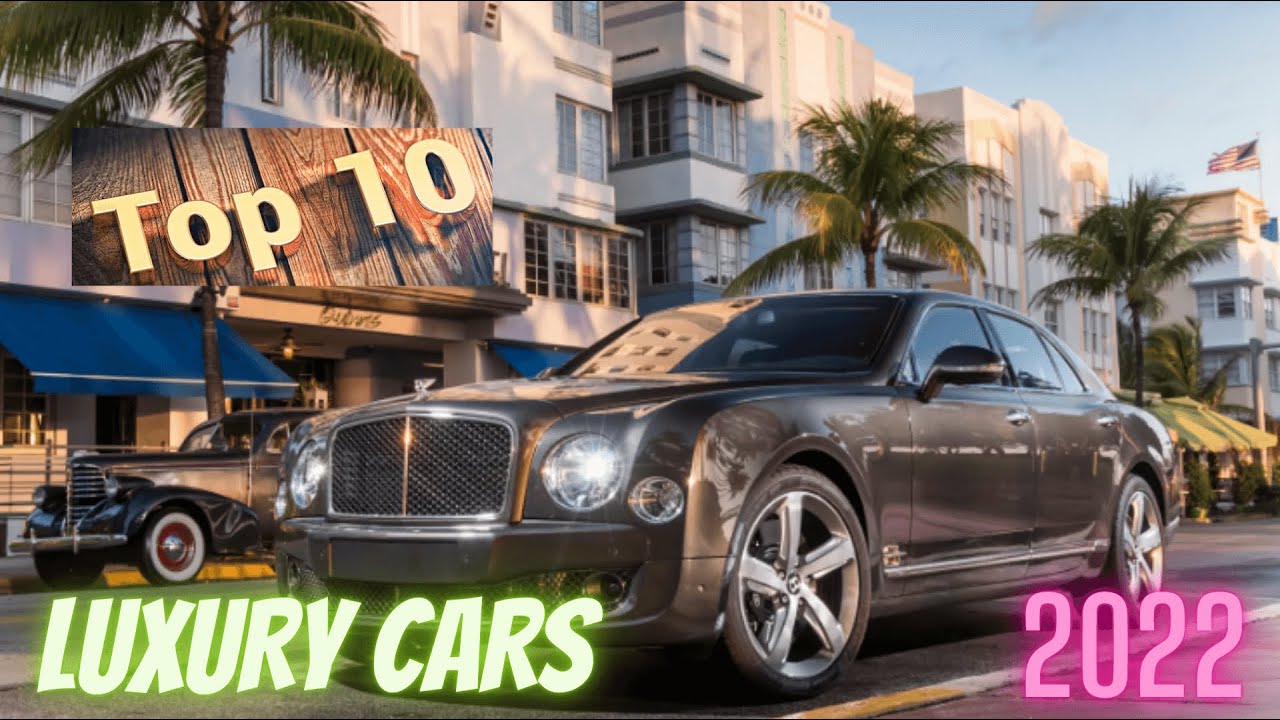 TOP 10 LUXURY CARS 2022 FULL REVIEW YouTube