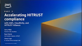 Accelerating HITRUST Compliance with AWS, Cloudticity and HITRUST Alliance
