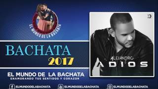 Video thumbnail of "Alejandro - Adios - #BACHATA 2017"
