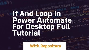 If and loop in power automate for desktop full tutorial