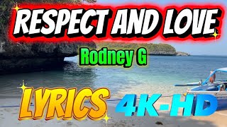 Respect And Love - Rodney G lyrics 4K-HD Respect And Love - Rodney G lyrics 4K-HD
