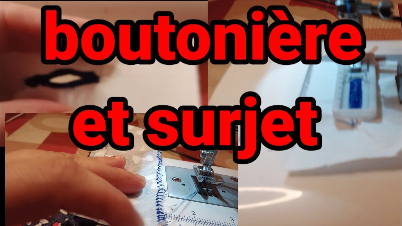 وداعا للكسل تعلمي كيفية عمل فتحة الزر و عمل السورجي بماكنة الخياطة طويوطاsurjet et boutonnière