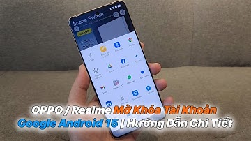 OPPO / Realme  Hướng Dẫn Mở Khóa Xác Minh Tài Khoản Google  Android 15 | Cách Mới Nhất